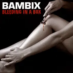 Bleeding In a Box - Bambix
