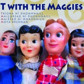 T With The Maggies - Mother Song