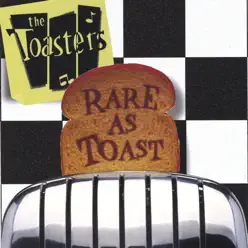 Rare As Toast - The Toasters