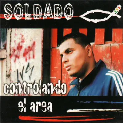 Controlando el Area - El Soldado Controlando el Area - El Soldado