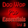 Doo Wop Pop Essentials Vol 2