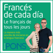 Francés de cada día [Everyday French]: La manera más sencilla de iniciarse en la lengua francesa (Unabridged) - Pons Idiomas