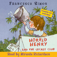 Francesca Simon - Horrid Henry and the Secret Club (Unabridged) artwork