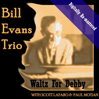 Waltz for Debby (Remastered) - Bill Evans Trio Waltz for Debby (Remastered) - Bill Evans Trio
