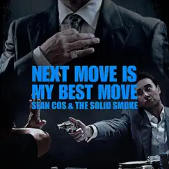Next Move Is My Best Move - Single by Sean Cos & The Solid Smoke album reviews, ratings, credits