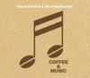 Coffee & Music - ジアナ・ヴィスカルヂ & Michi Ruzitschka