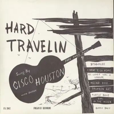 Hard Travelin' - Cisco Houston Hard Travelin' - Cisco Houston