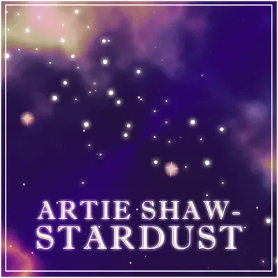 Artie Shaw - Stardust - Artie Shaw