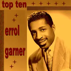 Erroll Garner Top Ten - Erroll Garner Erroll Garner Top Ten - Erroll Garner