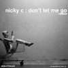 Nicky C & Jungle Jerry - Don't Let Me Go (Original Mix)
