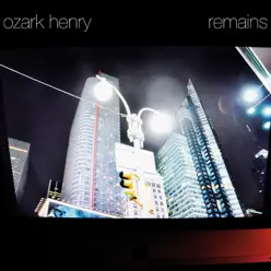Remains - Single - Ozark Henry Remains - Single - Ozark Henry