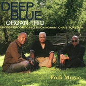 Deep Blue Organ Trio - Sweet Sticky Thing