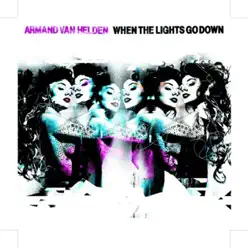 When the Lights Go Down - Part One - Armand Van Helden