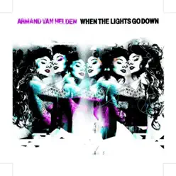 When the Lights Go Down - Part One - Armand Van Helden When the Lights Go Down - Part One - Armand Van Helden