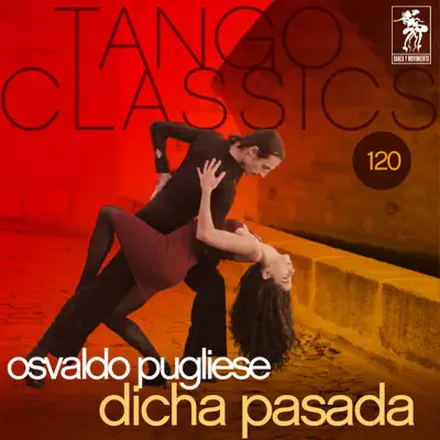 Dicha Pasada - Osvaldo Pugliese