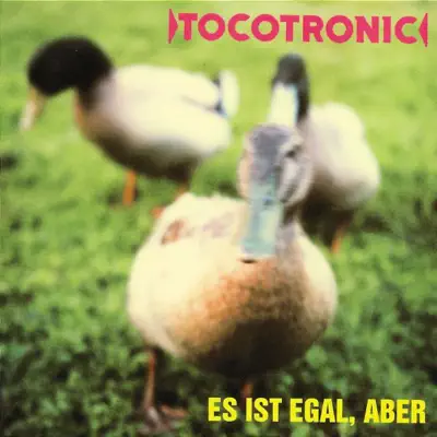 Es ist egal, aber (Deluxe Version) - Tocotronic