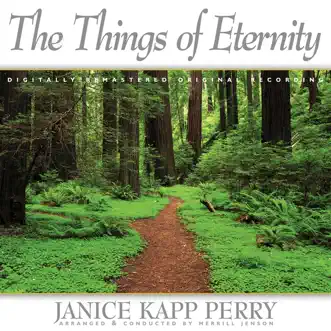 The Things of Eternity by Janice Kapp Perry album reviews, ratings, credits