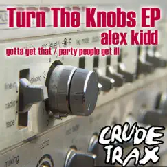 Turn the Knobs - Single by Alex Kidd (USA) album reviews, ratings, credits