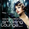 Smoking Lounge (Luxury Chill-Out & Lounge Tunes), Vol. 2, 2012