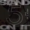 Stream & download Stand On It (feat. Tony P & DJ Morph) - Single