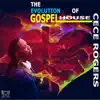 The Evolution of Gospel House album lyrics, reviews, download
