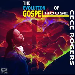 The Evolution of Gospel House by CeCe Rogers album reviews, ratings, credits