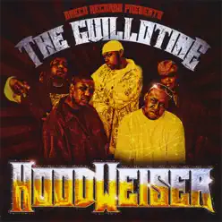 Hoodweiser - Guillotine