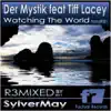 Watching the World (Remixed) [feat. Tiff Lacey] - Single album lyrics, reviews, download