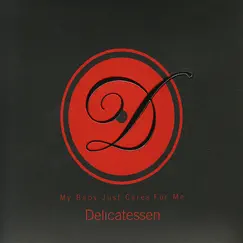 My Baby Just Cares for Me by Delicatessen album reviews, ratings, credits