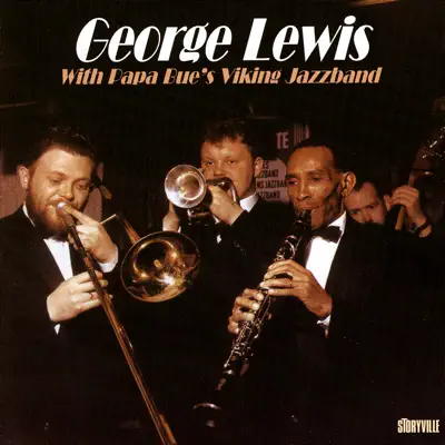 George Lewis With Papa Bue's Viking Jazzband - George Lewis George Lewis With Papa Bue's Viking Jazzband - George Lewis