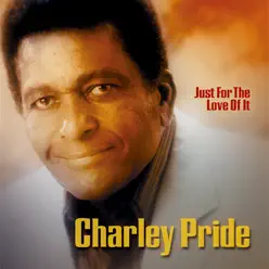 Just for the Love of It - Charley Pride