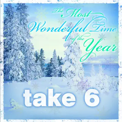 The Most Wonderful Time of the Year - Take 6