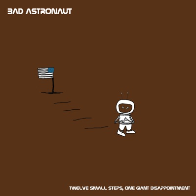 Twelve Small Steps, One Giant Disappointment - Bad Astronaut