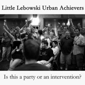 Little Lebowski Urban Achievers - I Wish I Knew How to Quit You