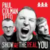 Show Me the Real You - Single album lyrics, reviews, download