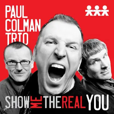 Show Me the Real You - Single - Paul Colman Trio