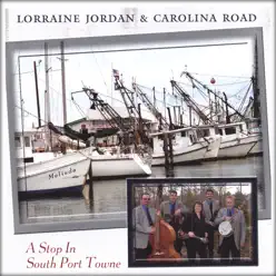A Stop In South Port Towne - Lorraine Jordan & Carolina Road A Stop In South Port Towne - Lorraine Jordan & Carolina Road