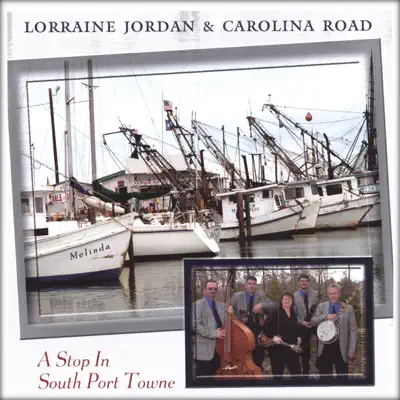 A Stop In South Port Towne - Lorraine Jordan & Carolina Road