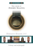 Segovia, Andres: Guitar of Andres Segovia (The) - Hermann Hauser 1937 (Maker)