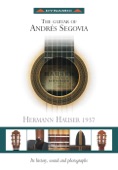 Segovia, Andres: Guitar of Andres Segovia (The) - Hermann Hauser 1937 (Maker), 2004