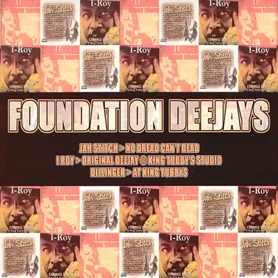 Foundation Deejays: No Dread Can't Dead, Original Deejay @ King Tubby's Studio & At King Tubby's - Dillinger