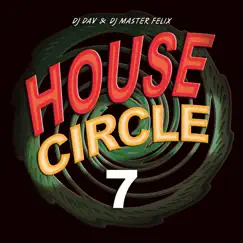 House Circle Vol. 7 by DJ Dav & DJ Master Felix album reviews, ratings, credits