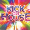 Kick Da House