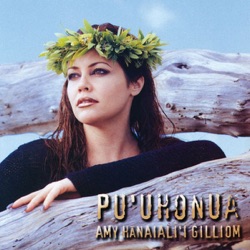 Amy Hanaiali'i Gilliom - Ku`u Lei Hoku