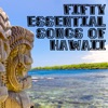 50 Essential Songs of Hawaii