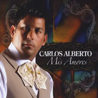 Mis Amores - Carlos Alberto