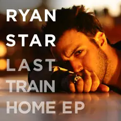 Last Train Home - EP - Ryan Star