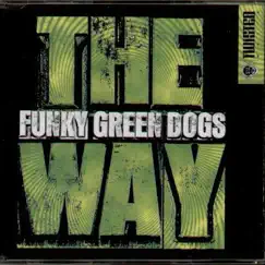The Way (Remixes) by Funky Green Dogs album reviews, ratings, credits