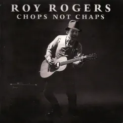 Chops Not Chaps by Roy Rogers album reviews, ratings, credits