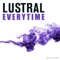 Everytime (Nalin And Kane Mix) - Lustral lyrics